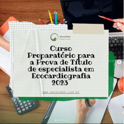 Curso preparatório para a prova de Título de Especialista em Ecocardiografia (DIC) Wavesmed