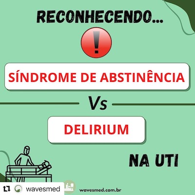 Você sabe reconhecer a Síndrome de Abstinência ou o Delirium?