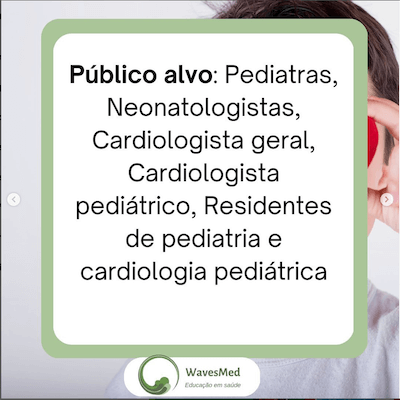 Publico alvo curso cardiologia pediátrica para consultório de pediatria Wavesmed