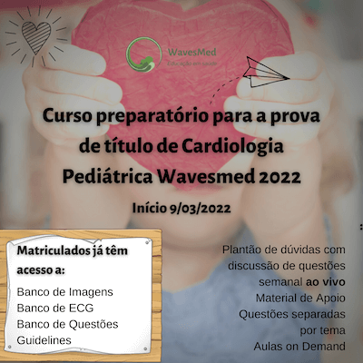 <br />  Curso preparatório para a prova de título em cardiologia pediátrica Wavesmed