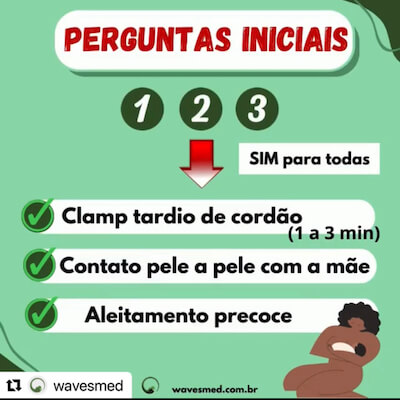 Reanimação neonatal Wavesmed<br />  Perguntas iniciais sim para todas